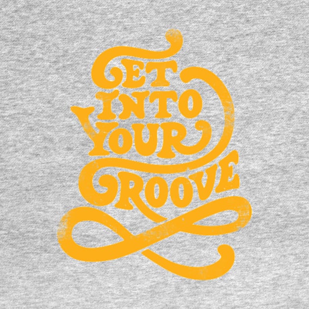 Get Into Your Groove vintage by Vanphirst